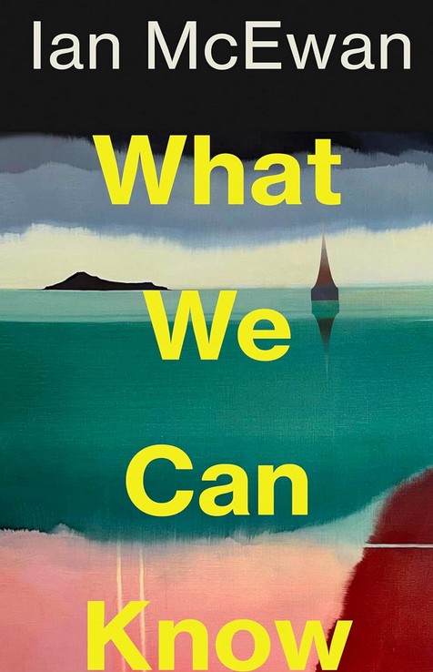 Cover of What We Can Know by Ian McEwan